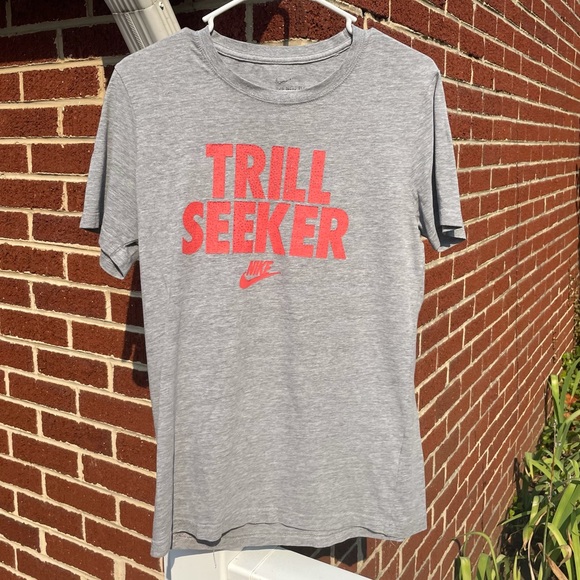 Nike Other - Trill Seeker Nike T-Shirt